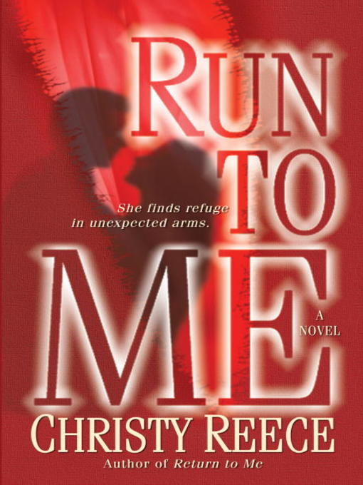 Title details for Run to Me by Christy Reece - Available